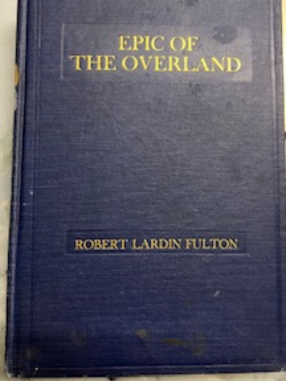 Antique Book. Epic of the Overland by Robert Lardin Fulton
